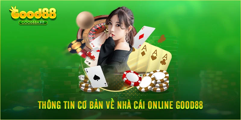 Thông tin cơ bản về nhà cái online Good88