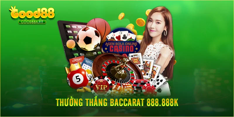 Thưởng thắng Baccarat 888.888K