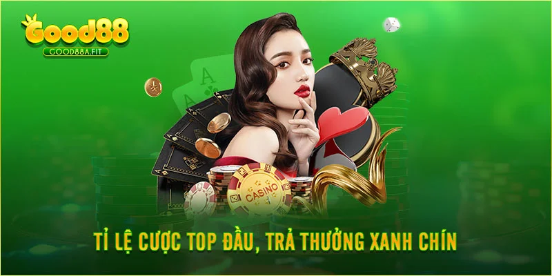 Tỉ lệ cược top đầu, trả thưởng xanh chín