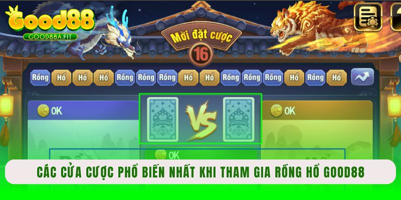 Các cửa cược phổ biến nhất khi tham gia Rồng hổ Good88