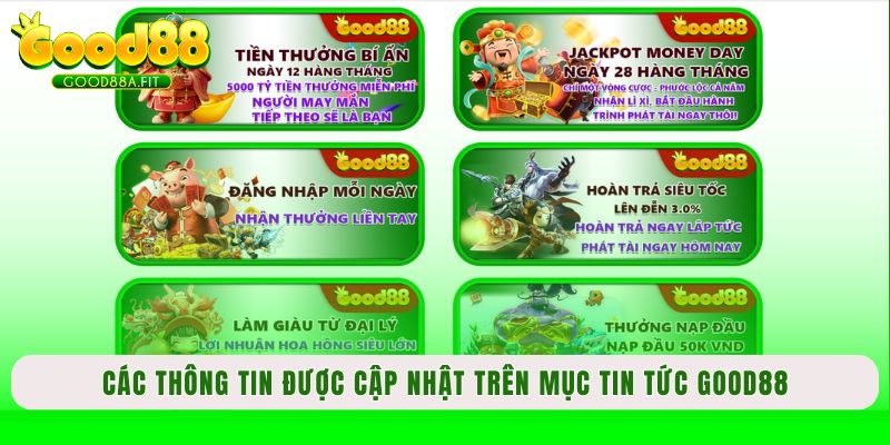 Các thông tin được cập nhật trên mục tin tức Good88