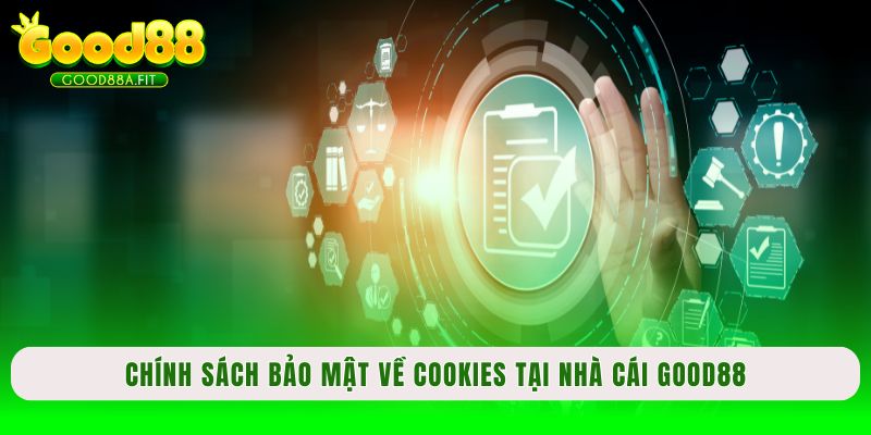 Chính sách bảo mật về cookies tại nhà cái Good88