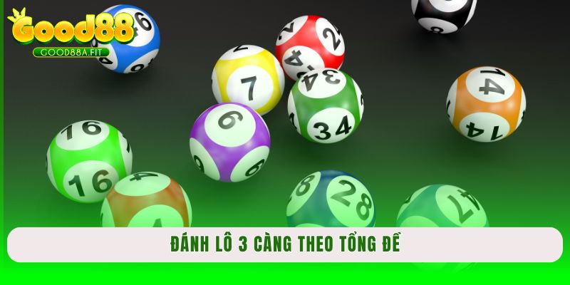 Đánh lô 3 càng theo tổng đề