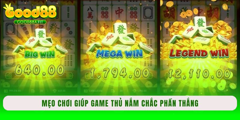 Mẹo chơi giúp game thủ nắm chắc phần thắng