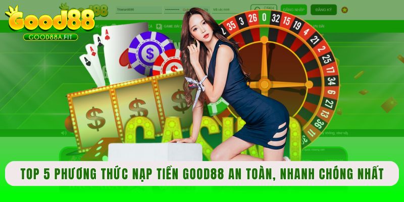 Nạp tiền Good88