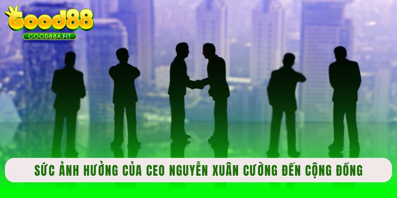 Sức ảnh hưởng của CEO Nguyễn Xuân Cường đến cộng đồng game thủ