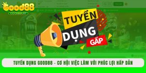 Tuyển dụng Good88